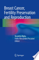 Breast cancer, fertility preservation and reproduction /