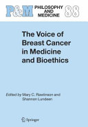 The voice of breast cancer in medicine and bioethics /