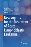 New agents for the treatment of acute lymphoblastic leukemia /