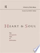 Heart and soul : the therapeutic face of philosophy /