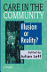 Care in the community : illusion or reality /