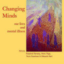 Changing minds : our lives and mental illness /