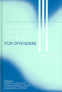 Cognitive analytic therapy for offenders : a new approach to forensic psychotherapy /