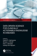 Data Driven Science for Clinically Actionable Knowledge in Diseases /