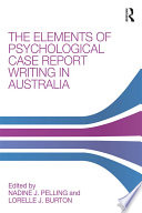 The elements of psychological case report writing in Australia /