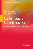 Contemporary clinical practice : the holding environment under assault /