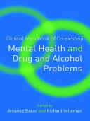 Clinical handbook of co-existing mental health and drug and alcohol problems /