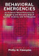 Behavioral emergencies : an evidence-based resource for evaluating and managing risk of suicide, violence, and victimization /