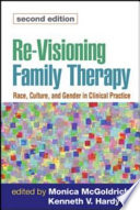 Re-visioning family therapy : race, culture, and gender in clinical practice /