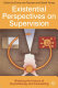 Existential perspectives on supervision : widening the horizon of psychotherapy and counselling /