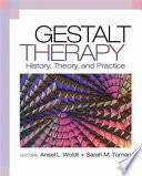 Gestalt therapy : history, theory, and practice /