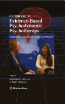 Handbook of evidence-based psychodynamic psychotherapy : bridging the gap between science and practice /