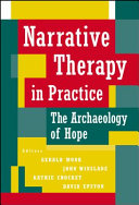 Narrative therapy in practice : the archaeology of hope /