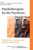 Psychotherapies for the psychoses : theoretical, cultural and clinical integration /