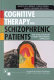 Cognitive therapy with schizophrenic patients : the evolution of a new treatment approach /