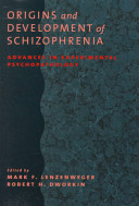 Origins and development of schizophrenia : advances in experimental psychopathology /