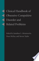 Clinical handbook of obsessive-compulsive disorder and related problems /