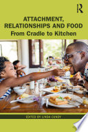 Attachment, relationships and food : from cradle to kitchen /