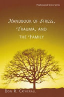 Handbook of stress, trauma, and the family /