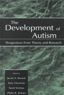 The development of autism : perspectives from theory and research /