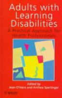 Adults with learning disabilities : a practical approach for health professionals /