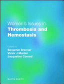 Women's issues in thrombosis and hemostasis /