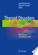 Thyroid disorders : basic science and clinical practice /