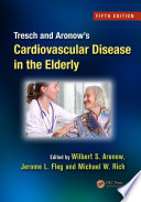 Tresch and Aronow's cardiovascular disease in the elderly /