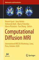 Computational diffusion MRI : International MICCAI Workshop, Lima, Peru, October 2020 /