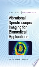 Vibrational spectroscopic imaging for biomedical applications /