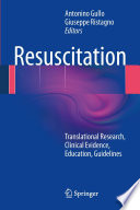 Resuscitation : translational research, clinical evidence, education, guidelines /
