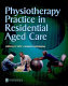 Physiotherapy practice in residential aged care /