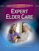 Lippincott's nursing guide to expert elder care.