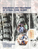 Diagnosis and treatment of spinal cord injury : the neuroscience of spinal cord injury /