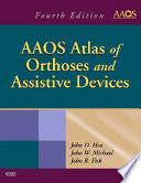 AAOS atlas of orthoses and assistive devices /