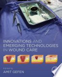 Innovations and emerging technologies in wound care /