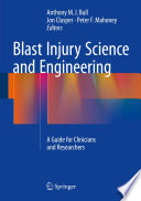 Blast injury science and engineering : a guide for clinicians and researchers /
