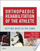 Orthopaedic rehabilitation of the athlete : getting back in the game /