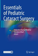 Essentials of pediatric cataract surgery /