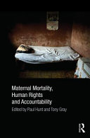 Maternal mortality, human rights and accountability /