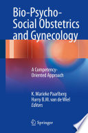 Bio-psycho-social obstetrics and gynecology : a competency-oriented approach /
