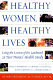 Healthy women, healthy lives : a guide to preventing disease from the landmark Nurses' Health Study /