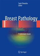 Breast pathology : problematic issues /