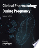 Clinical pharmacology during pregnancy : edited by Donald Mattison, Lee-Ann Halbert.