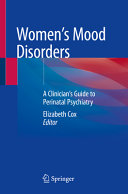Women's mood disorders : a clinician's guide to perinatal psychiatry /