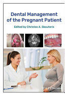 Dental management of the pregnant patient /