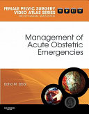 Management of acute obstetric emergencies /