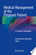Medical management of the pregnant patient : a clinician's handbook /