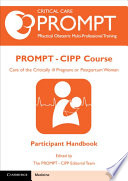 PROMPT CiPP : care of the critically ill pregnant or postpartum woman : course handbook /