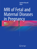 MRI of fetal and maternal diseases in pregnancy /